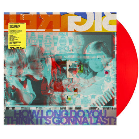 BIG RED MACHINE How Long Do You Think It's Gonna Last Red Vinyl