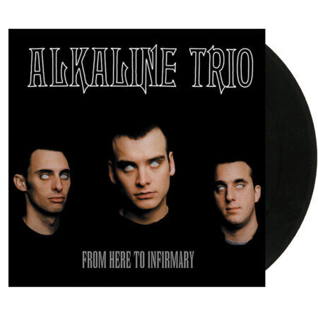 Alkaline Trio From Here To Infirmary Black Vinyl