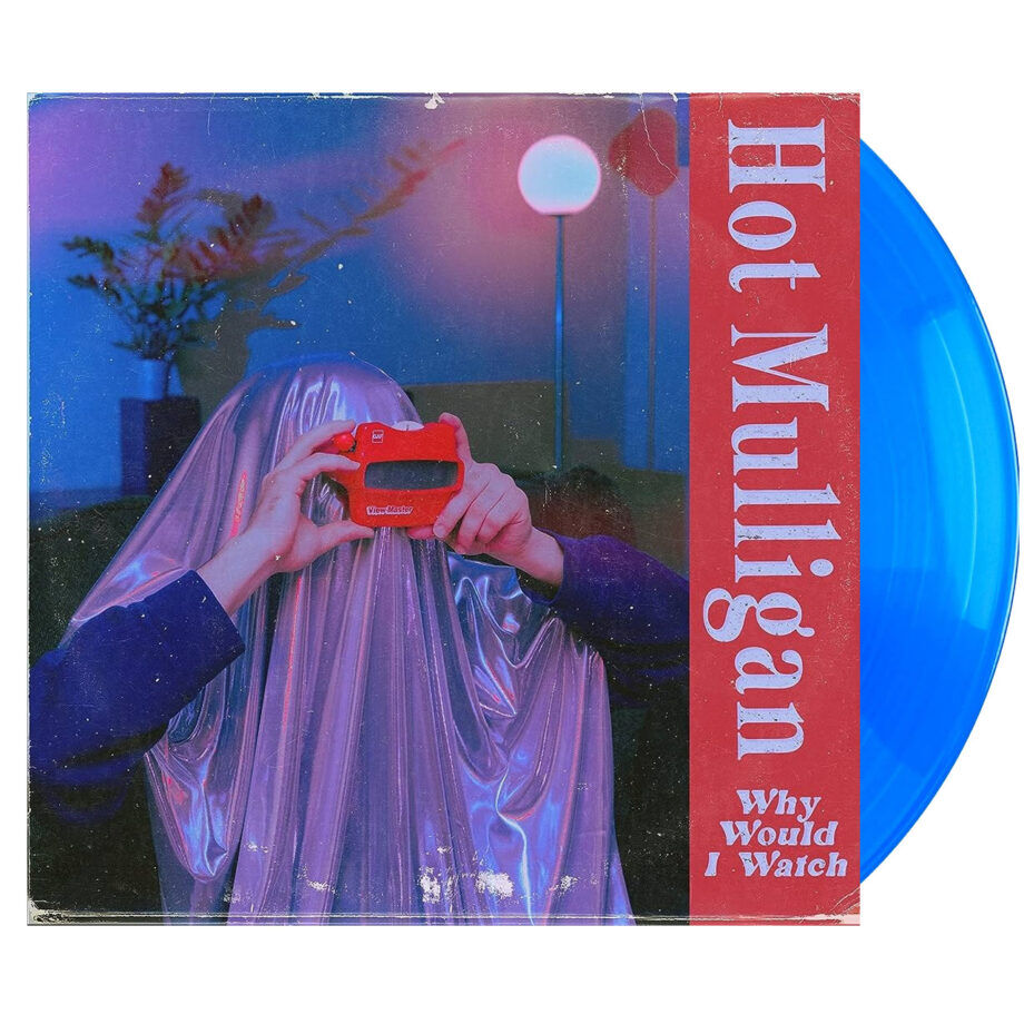 HOT MULLIGAN Why Would I Watch Blue Vinyl