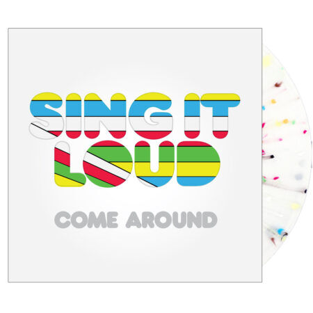 Sing It Loud Come Around Multi Splatter Vinyl