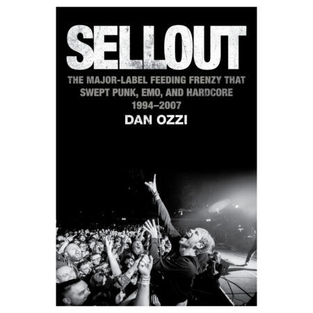 Dan ozzi sellout the major label feeding frenzy that swept punk... (1994 2007) book
